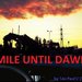 A Mile Until Dawn