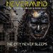 Nevermind - The City Never Sleeps