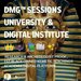 DMG™️ SESSIONS UNIVERSITY