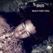 Wait For You