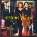 Sisters Wade