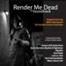 Render Me Dead the Soundtrack