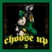 Choose Up Ent Compilation Vol. 2