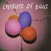Chariots of Eggs