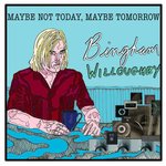 Maybe Not Today, Maybe Tomorrow