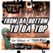 FROM DA BOTTOM TO DA TOP