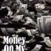 Money on my mind