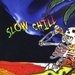 Slow Chill