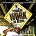 WORK "Da Album"
