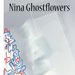 Nina Ghostflowers