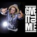 Give It To Me (Single)