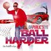 Ball Harder feat. Red Kartell