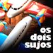 Os Dois Sujos [Single]  (Ed.Autor)