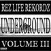 Rez Life Underground Vol.3