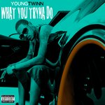 What You Tyna Do (Single)