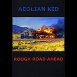Rough Road Ahead - by AEOLIAN KID