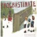 Procrastinate