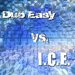 Dub Easy VS. I.C.E.