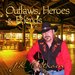 Outlaws, Heroes & Friends