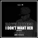 I Don't Want Her (Remix)