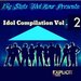 Big Stats Idol Hour Presents: Idol Compilation Vol. 2