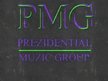 T.H.E. PREZIDENTIAL MUZIC GROUP LLC