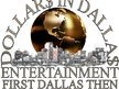 DOLLAR$ IN DALLA$ ENTERTAINMENT