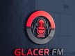 GLACER FM