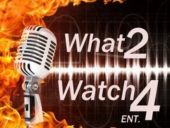 *What2Watch4 Ent.