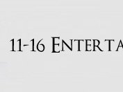 11-16 Entertainment