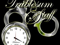 Trublesum Staff Inc.