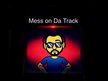 MessOnDaTrack