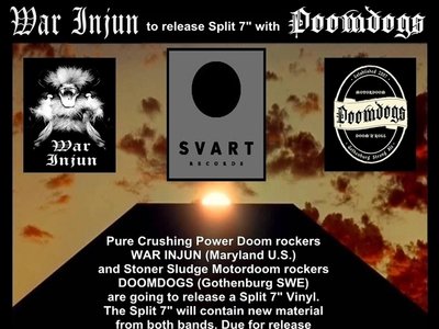 "War Injun / Doomdogs Split 7-inch Vinyl" - Due for release October 2012 by SVART RECORDS !!!