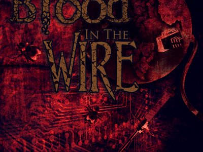 Blood In The Wire photo