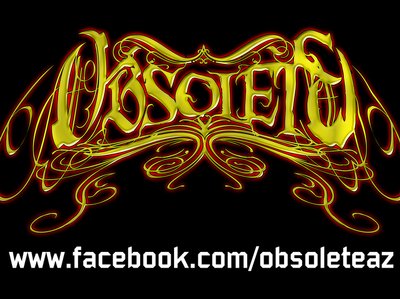 Join the Obsolete Army! www.facebook.com/obsoleteaz