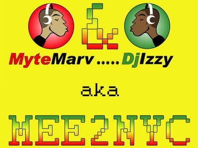 'MyteMarv & DJ Izzy' aka 'Mee2Nyc'