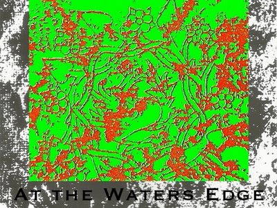 At the Waters Edge - originally released on cassette in 1993.