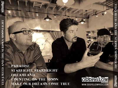 Back cover of the new E.P. "Ted J. Reed & The Serious Moonlight" on Oddfellow Music