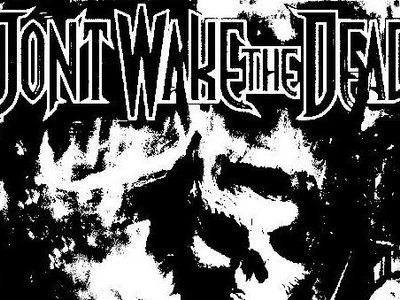 Dont Wake The Dead photo