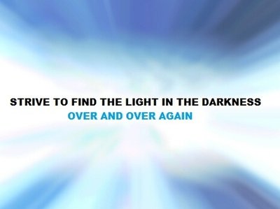 Strive to find the light in the Darkness photo