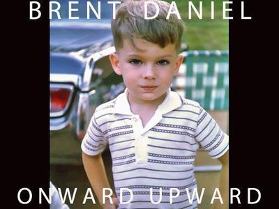 Brent Daniel Onward Upward 
