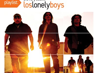 Playlist:  The Best of Los Lonely Boys