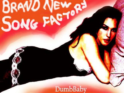BRAND NEW SONG FACTORY, A FreEp. Download free at thecurseofdumbbaby.blogspot.com