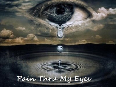 Pain thru my eyes Artwork
