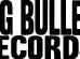 BIG BULLET RECORDS