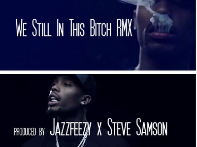 We Still In This Bitch Remix