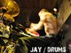 Jay on Drums