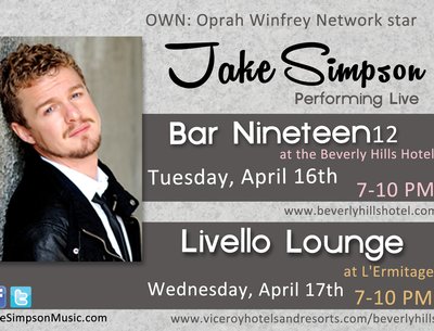 Jake Simpson Live! at The Beverly Hills Hotel & L'ermitage! April 16 & 17, 2013