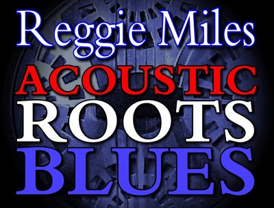 Reggie Miles Acoustic Roots Blues