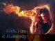 Girl, Fire & Hairspray